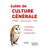 Image de Guide de culture générale : CPGE, concours, IEP : thématiques, références, sujets corrigés