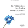 Image de La mécanique des fluides en applications: Exercices et problèmes corrigés