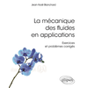 Image de La mécanique des fluides en applications : exercices et problèmes corrigés