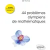 Image de 44 problèmes olympiens de mathématiques - De la MPSI à l'agrégation