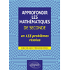 Image de Approfondir les mathématiques de seconde en 133 problèmes résolus : nouveaux programmes