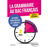 Image de La grammaire au bac français : 30 fiches pour réussir en 2 minutes chrono : nouveaux programmes