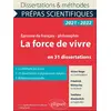 Image de La force de vivre en 31 dissertations. Victor Hugo, Les Contemplations, Friedrich Nietzsche, Le Gai Savoir, Svetlana Alexievitch, La Supplication. ... Prépas scientifiques 2021-2022