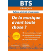 Image de De la musique avant toute chose ? : BTS français, culture générale et expression : examens 2021-2022