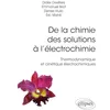 Image de De la chimie des solutions à l’électrochimie: Thermodynamique et cinétique électrochimiques