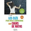 Image de Les clés pour mieux comprendre son cours de maths Classe de Seconde