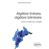 Image de Algèbre linéaire, algèbre bilinéaire : cours et exercices corrigés