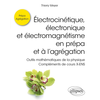 Image de Electrocinétique, électronique et électromagnétisme en prépa et à l'agrégation : outils mathématiques de la physique : compléments de cours X-ENS
