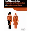 Image de Les 150 principales maladies professionnelles et environnementales