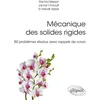 Image de Mécanique des solides rigides: 50 problèmes résolus avec rappels de cours