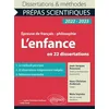 Image de L'enfance en 22 dissertations. Épreuve de français/philosophie. Prépas scientifiques