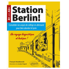 Image de Station Berlin!, A1 vers A2+ : consolider ses acquis de collège en allemand pour bien aborder le lycée : un voyage linguistique et ludique !