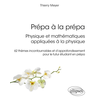 Image de Prépa à la prépa : physique et mathématiques appliquées à la physique : 62 thèmes incontournables et d'approfondissement pour le futur étudiant en prépa