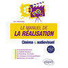 Image de Le manuel de la réalisation - Cinéma et audiovisuel