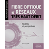 Image de Fibre optique et réseaux très haut débit - Réalités et perspectives