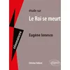 Image de Etude sur Le Roi se meurt, Eugène Ionesco