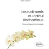 Image de Les rudiments du calcul stochastique: Cours et exercices corrigés