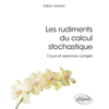 Image de Les rudiments du calcul stochastique : cours et exercices corrigés