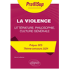 Image de La violence : littérature, philosophie, culture générale : prépa ECG, thème concours 2024