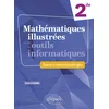 Image de Mathématiques illustrées avec les outils informatiques 2de: Cours et exercices corrigés