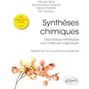 Image de Synthèses chimiques: Des cristaux métalliques aux molécules organiques - Rappels de cours et exercices progressifs