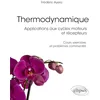 Image de Thermodynamique: Applications aux cycles moteurs et récepteurs - Cours, exercices et problèmes commentés