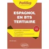Image de Espagnol en BTS tertiaire 1re et 2e années: Grammaire - Conjugaison - Vocabulaire - Méthodologie - Entraînement aux différentes épreuves