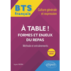 Image de BTS tout-en-un Méthodes et entraînements. Français. Culture générale et expression. A table ! Formes et enjeux du repas - Examen 2025