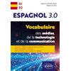 Image de Espagnol 3.0.: Vocabulaire des médias, de la technologie et de la communication