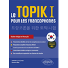 Image de Le TOPIK I pour les francophones - Préparation au test de compétences en coréen I. Guide rédigé en français. (avec fichiers audio)