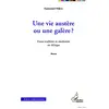 Image de Une vie austère ou une galère ?: Roman