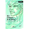 Image de Eh ! L'amour je te parle !