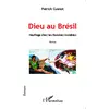 Image de Dieu au Brésil: Naufrage chez les Hommes Invisibles Roman