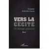 Image de Vers la cécité: Un étrange parcours Récit