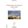Image de Tribulations d'un bâtard à Beyrouth: Roman
