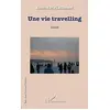 Image de Une vie travelling: Récit