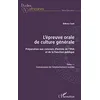 Image de L'épreuve orale de culture générale Tome 1: Préparation aux concours d'entrée de l'ENA et de la Fonction publique Connaissance de l'environnement ivoirien