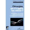 Image de Chirurgien, qui t'a appris ton métier ?: La formation chirurgicale entre compagnonnage et enseignement numérique
