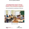 Image de L'enseignement moral à l'école : histoire d'une discipline singulière: Une contextualisation sociopolitique et éducative