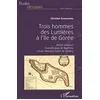 Image de Trois hommes des Lumières à l'île de Gorée: Michel Adanson, Stanislas-Jean de Boufflers, Sylvain Meinrad Xavier de Golbery