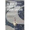 Image de Il est trop tard pour savoir: Roman