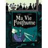 Image de Ma Vie Posthume - Intégrale