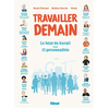 Image de Travailler demain : le futur du travail vu par 13 personnalités