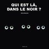 Image de Qui est là, dans le noir ?