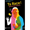 Image de Ta race ! : moi et les autres