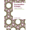 Image de Provincialiser la langue : langage et colonialisme