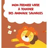 Image de Mon premier livre à toucher des animaux sauvages