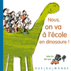 Image de Nous, on va à l'école en dinosaure !