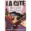 Image de La Cité. Vol. 3. Le pacte des Uniques
