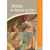 Image de Jésus te donne sa Vie ! - préparation sacrements - Cahier enfant - collection "Il est le Chemin, la Vérité, la Vie"